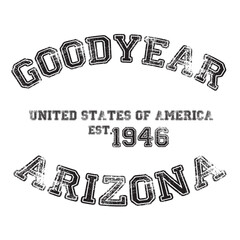 vintage college varsity arizona's goodyear city slogan emblem print with grunge effect for graphic tee t shirt or sweatshirt - vector