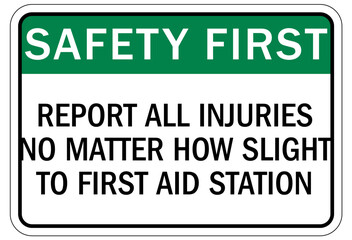 Report all accidents and injuries sign