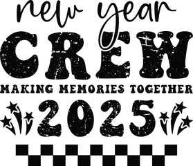 New Year Crew Svg, New Year 2025 Svg, Happy New Year 2025 Svg, New Year Svg, 2025 Svg, New Year Eve Svg, Holiday Svg, New Years Shirt Svg