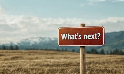 Exploring the meaning behind what's next traffic sign in a serene natural setting