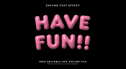 Have Fun inflated style editable text effect Template