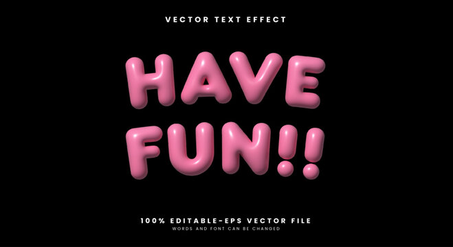 Have Fun inflated style editable text effect Template