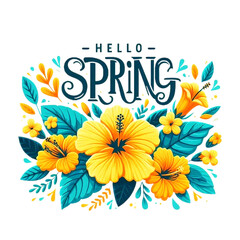 Hello Spring typography yellow hibiscus flowers