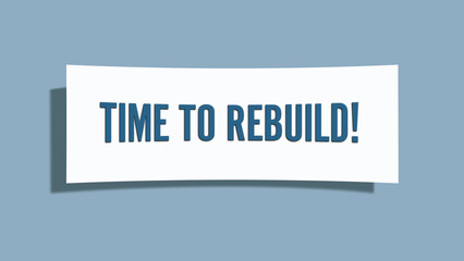 Time to Rebuild. A card isolated on blue background.