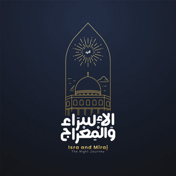 Al isra wal miraj in arabic calligraphy with al Aqsa and al Haram Mosque in frame with arabesque style, translation : "isra and miraj - the night journey"