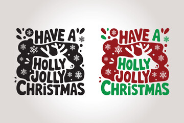 Christmas typography, Christmas T-Shirt, design, vector, Holly day, Have A Holly Jolly Christmas T-Shirt