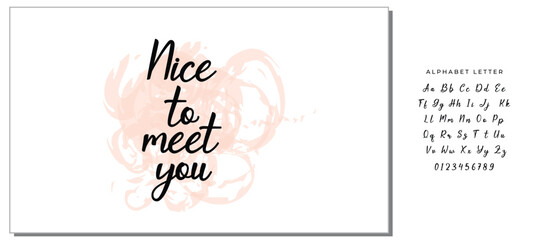 Hand drawn lettering. Ink illustration. Modern brush calligraphy. Isolated on white background. Nice to meet you.