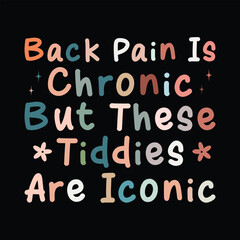 Back Pain Is Chronic But These Tiddies Are Iconic