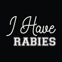 Fototapeta premium I Have Rabies