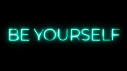 Neon Sign: Embrace Your True Self, Be Yourself