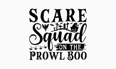 Scare Squad On The Prowl Boo - Halloween T-Shirt Design, Illustration For Prints On T-Shirts And Bags, Posters, For Prints On Bags, Posters, Cards.