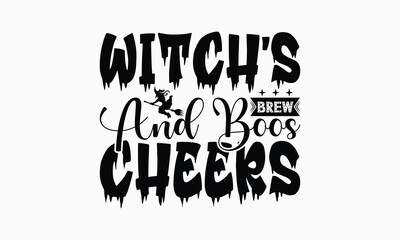 Witch's Brew And Boos Cheers - Halloween T-Shirt Design, Illustration For Prints On T-Shirts And Bags, Posters, For Prints On Bags, Posters, Cards.