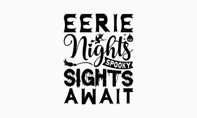 Obraz premium Eerie Nights Spooky Sights Await - Halloween T-Shirt Design, Illustration For Prints On T-Shirts And Bags, Files As Cutting, Isolated Background.