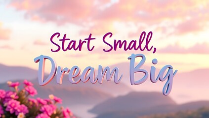 Start Small Dream Big Inspirational Motivational Poster