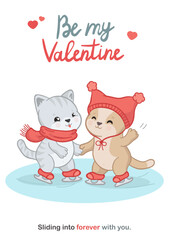 Happy Valentine's day greeting card with two adorable kittens ice skating together, a gray cat with a red scarf and a beige cat with a red pom-pom hat. Cartoon cute poster with 