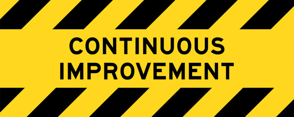 Yellow and black color with line striped label banner with word continuous improvement