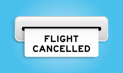 White coupon banner with word flight cancelled from machine on blue color background