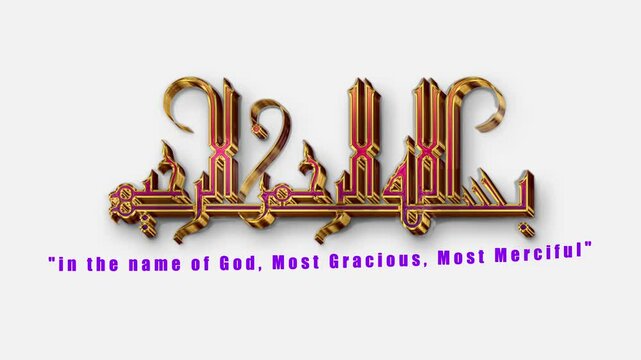 3d calligraphy Motion Animation of Bismillah Hir Rahman Nir Raheem with English and Urdu Translation, meanings In English the Name of Allah, the Most Blessed, the Most Merciful.