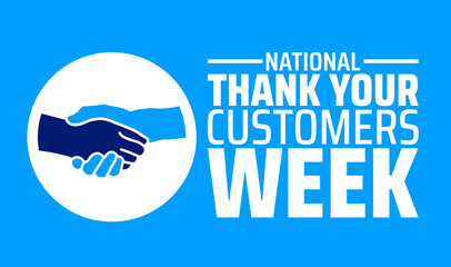 National Thank Your Customers Week background banner or poster design template. observed every year in January. Holiday concept. Use to any Template, card, poster, placard, template.