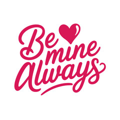 Be mine always