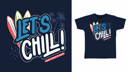 Let's chill hand drawn typography, vector ready for print on t-shirt and other uses.