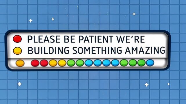 Animated Loading Dots Above a pixelated blue background colorful dots bounce in sequence they form playful animations indicating Please Be Patient Were Building Soing Amazing.