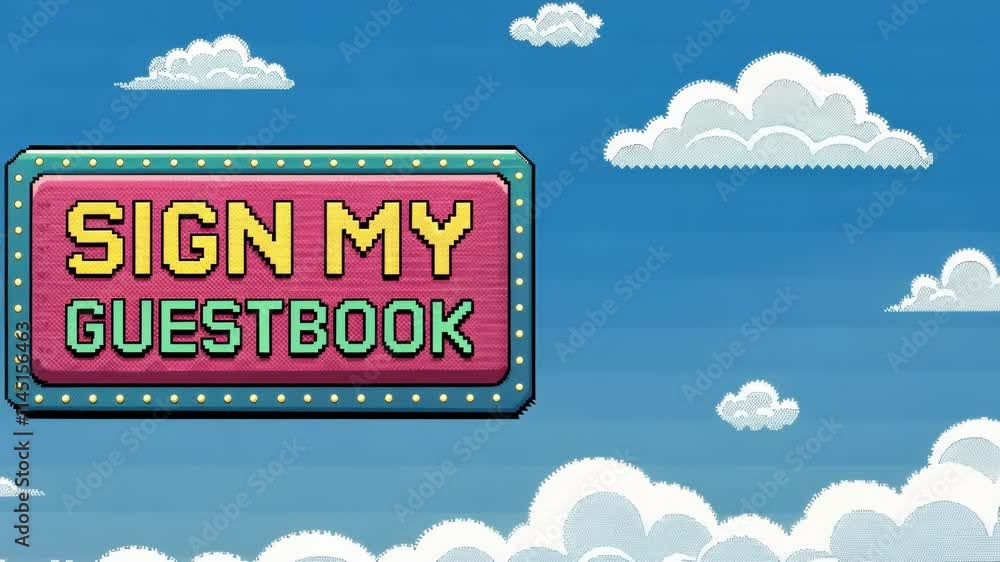 Poster a pixelated sky filled with fluffy clouds beneath which sits a vibrant sign my guestbook button outl