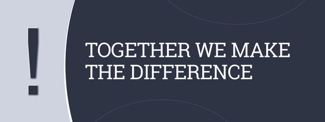 Together we make the difference. A blue banner illustration with white text.
