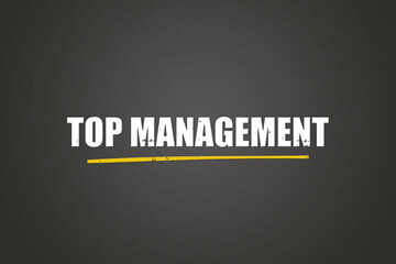 Top Management.. A blackboard with white text. Illustration with grunge text style.
