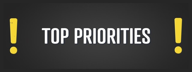 Top Priorities. A blackboard with white text. Illustration with grunge text style.