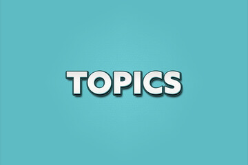 Topics. A Illustration with white text isolated on light green background.