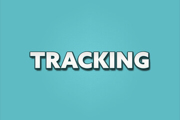 Tracking. A Illustration with white text isolated on light green background.