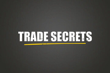 Trade Secrets. A blackboard with white text. Illustration with grunge text style.