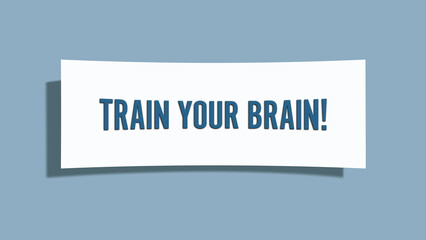 Train your Brain. A card isolated on blue background.
