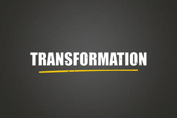 Transformation. A blackboard with white text. Illustration with grunge text style.