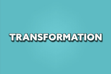 Transformation. A Illustration with white text isolated on light green background.