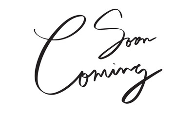Coming soon text font callligraphy hand written lettering business message design label coming soon sale marketing advertisement poster bannercommerce retail store shopping website opening message