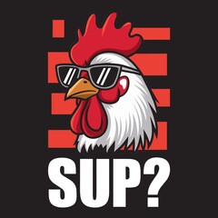 Sup? - Cool Rooster with Sunglasses T-Shirt