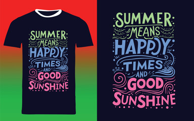 typography t shirt design "summer means happy times and good sunshine