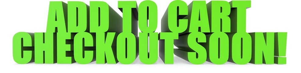 Add To Cart Checkout Soon!, 3d text