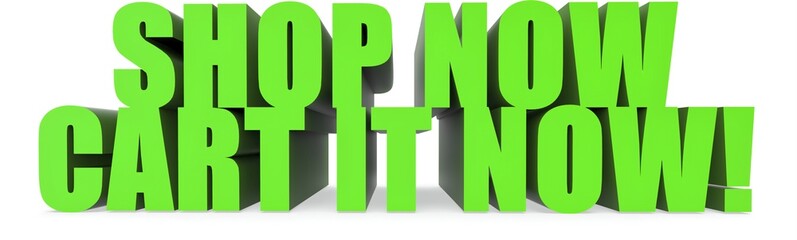 Shop Now Cart It Now!, 3d text