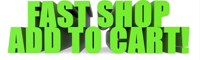 Fast Shop Add To Cart!, 3d text