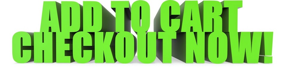 Add To Cart Checkout Now!, 3d text