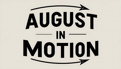 Fototapeta premium August In Motion A Bold Text Design