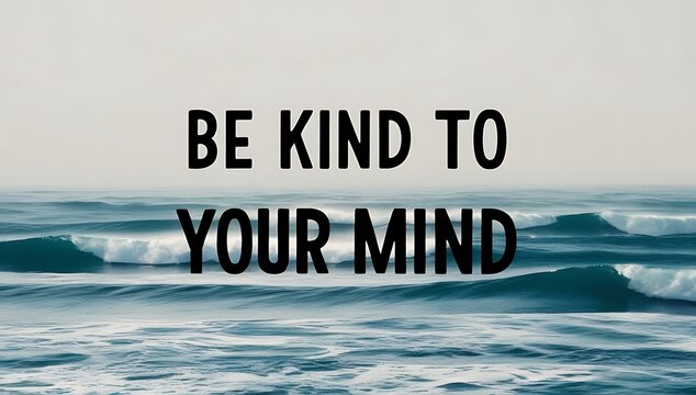 Be Kind To Your Mind Ocean Waves Background