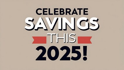 Celebrate Savings This Two Thousand Twenty Five
