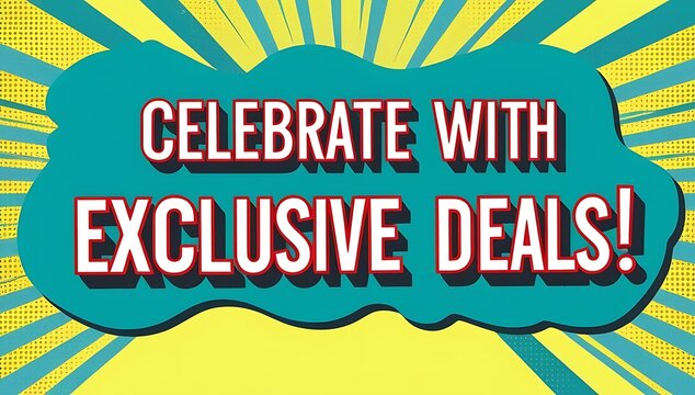 Celebrate With Exclusive Deals Special Offers