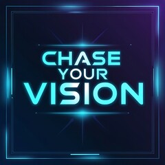 Chase Your Vision Motivational Poster Design