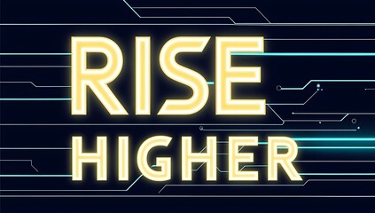 Obraz premium Rise Higher Neon Sign Digital Art