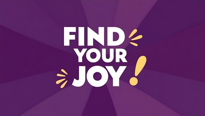 Fototapeta premium Find Your Joy A Motivational Purple Graphic Design